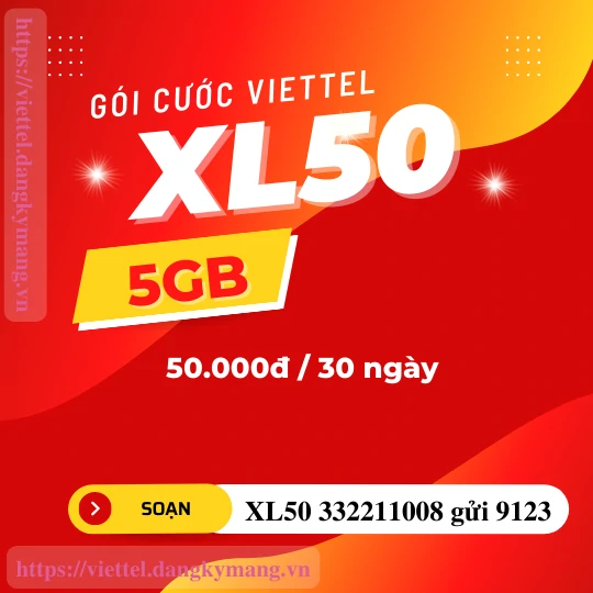 Gói cước XL50 của Viettel 5GB DATA chỉ 50 000đ 30 ngày