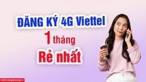 Đăng ký 4g viettel 1 tháng Đăng ký 4g viettel 1 tháng