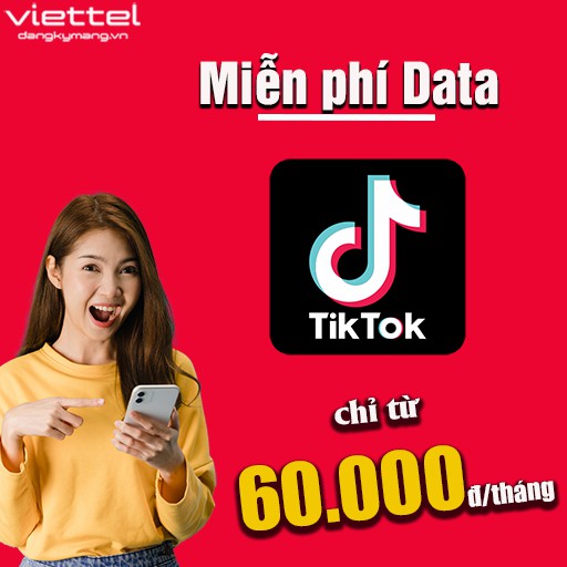 Đăng ký 4G Viettel Gói cước 4G Viettel miễn phí Data Tiktok