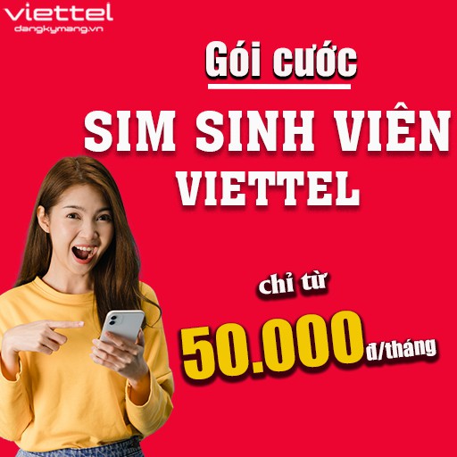 Sim sinh viên Viettel đăng ký gói cước nào rẻ nhất Sim sinh viên Viettel đăng ký gói cước nào rẻ nhất