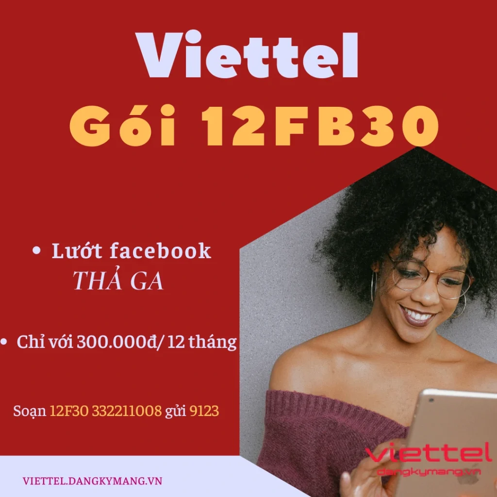 Gói cước 4G Viettel Gói cước 12FB30 Viettel - Đăng ký ngay