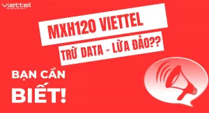 Gói MXH120 Viettel trừ data, lừa đảo hay không?