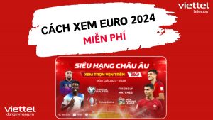 Cách xem Euro 2024 miễn phí trên TV360 Viettel