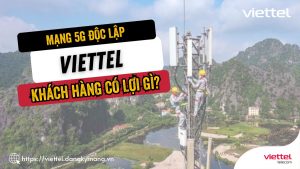 Mạng 5G độc lập của Viettel là gì ?