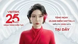 Viettel mừng 25 năm – Tặng đến 25.000 điểm Viettel++ | Đổi 25GB Data miễn phí